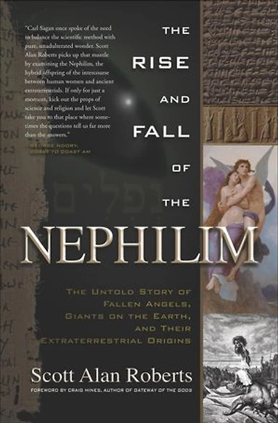 The Rise And Fall Of Nephilim: Untold Story Fallen Angels, Giants On Earth, Their Extraterrestrial Origins