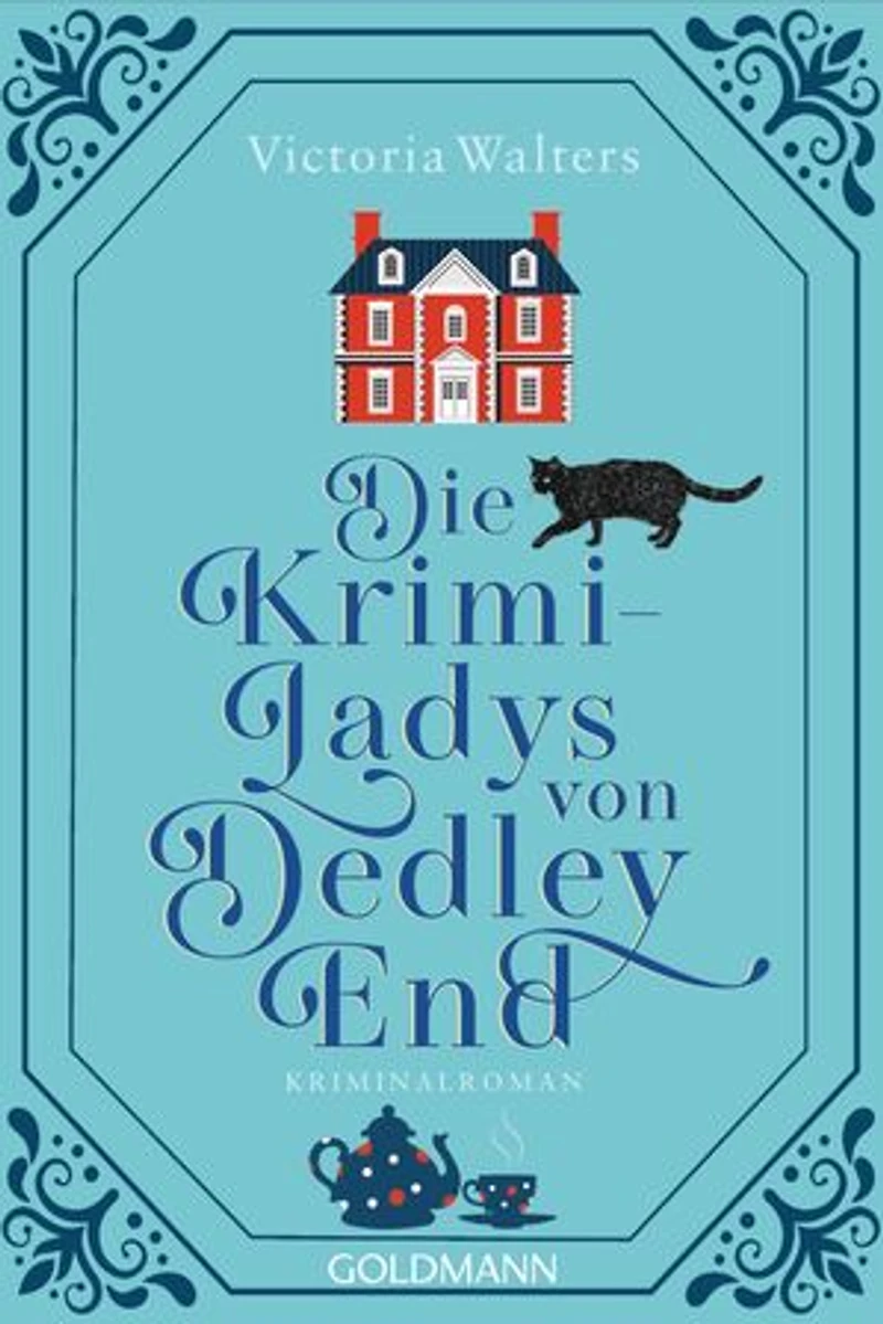 Die Krimi-Ladys von Dedley End: Kriminalroman