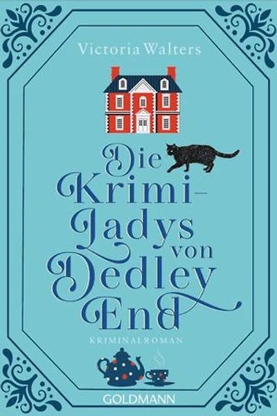 Die Krimi-Ladys von Dedley End: Kriminalroman