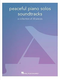 Peaceful Piano Solos Songbook: Soundtracks - A Collection of 30 Pieces Arranged for Solo