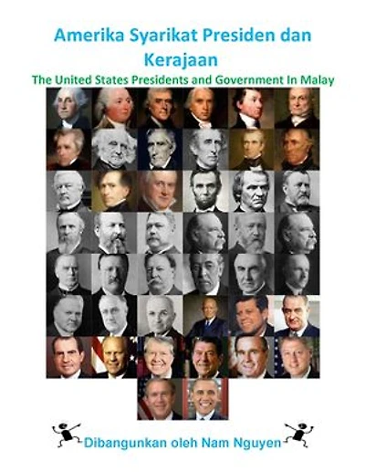 Amerika Syarikat Presiden dan Kerajaan: The United States Presidents and Government In Malay