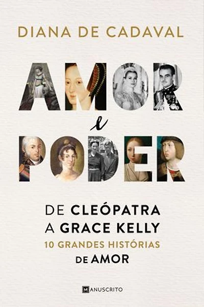 Amor e Poder: De Cleópatra a Grace Kelly. 10 grandes histórias de amor