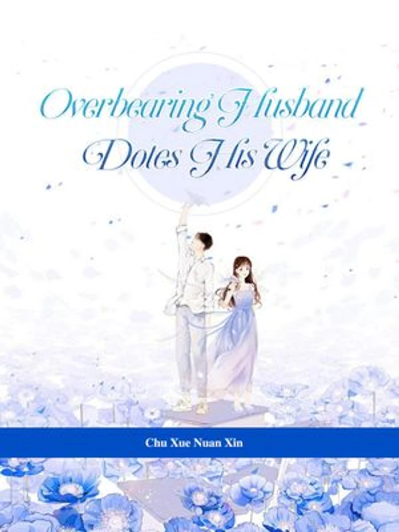 Overbearing Husband Dotes His Wife: Volume