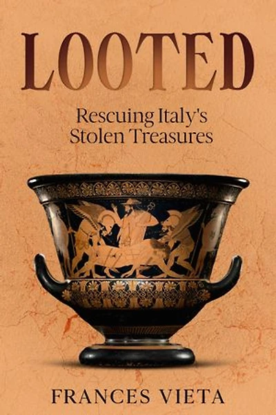 Looted: Rescuing Italy's Stolen Treasures