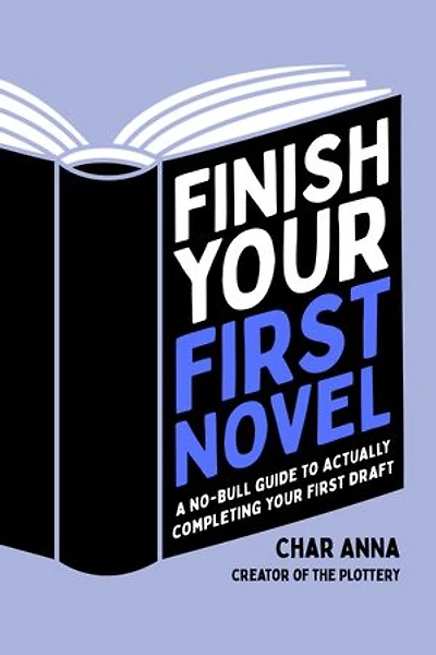 Finish Your First Novel: A No-Bull Guide to Actually Completing Draft