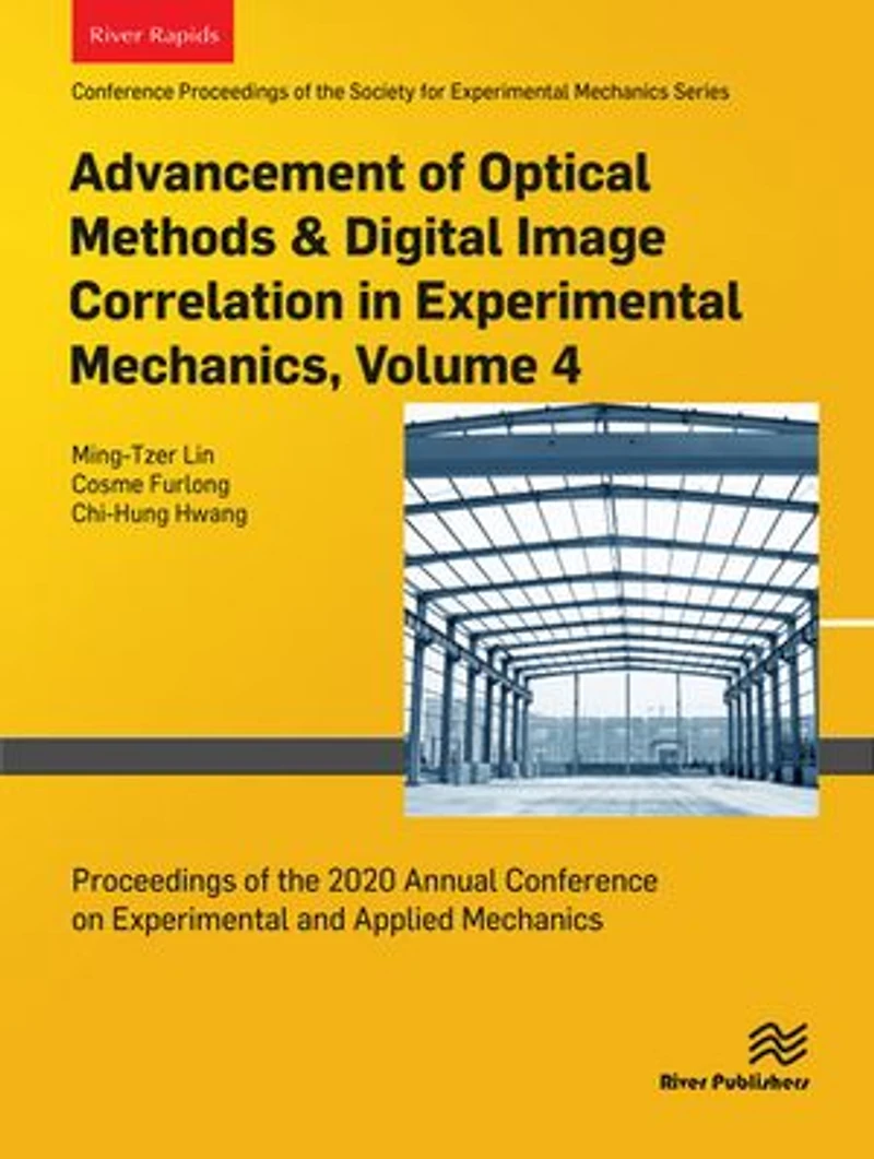 Advancement of Optical Methods & Digital Image Correlation in Experimental Mechanics: Proceedings of the 2020 Annual Conference on Experimental and Applied Mechanics