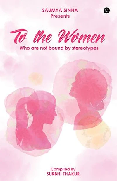 To the women who are not bound by stereotype