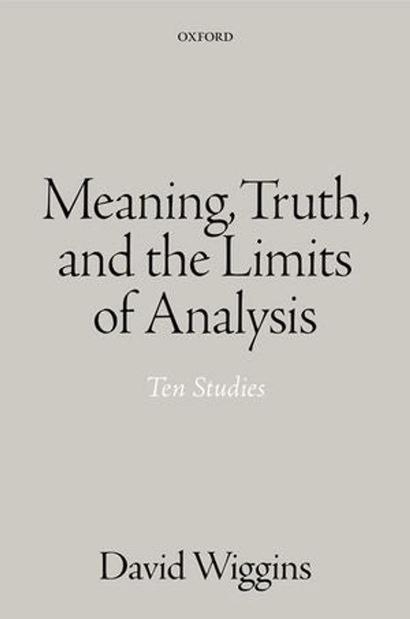 Language, Meaning, Truth, and the Limit of Analysis: Ten Studies