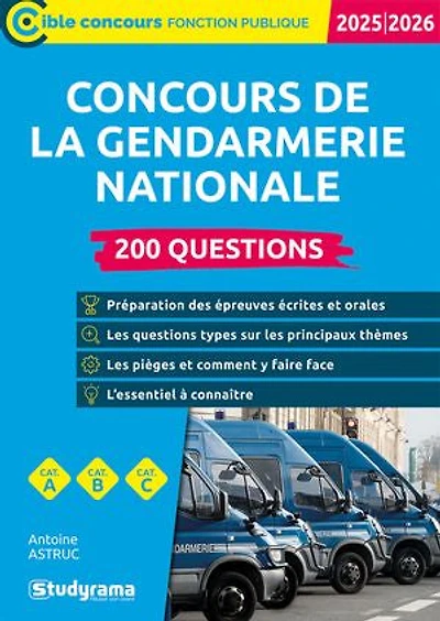 Concours de la gendarmerie nationale : 200 questions – Catégories A, B et C – Édition 2025-2026