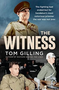 the Witness: fighting had ended but for Sandakan's most notorious prisoner war was not over