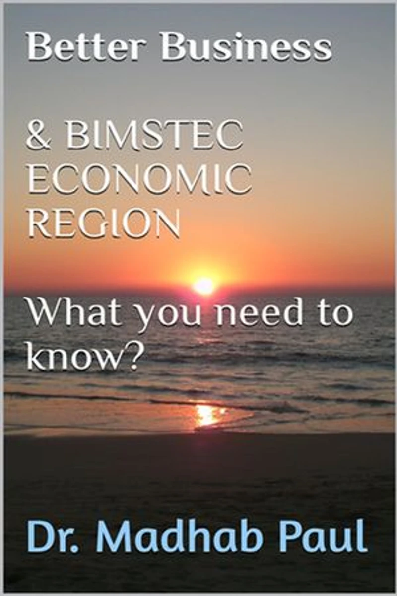 Better Business & BIMSTEC Economic Region: What You Need to Know