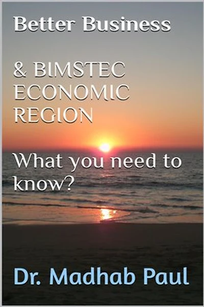 Better Business & BIMSTEC Economic Region: What You Need to Know