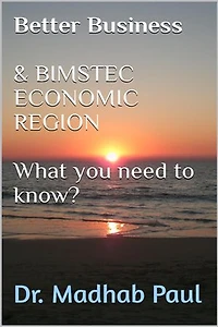 Better Business & BIMSTEC Economic Region: What You Need to Know
