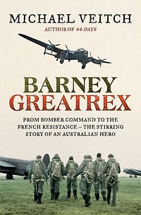 Barney Greatrex: From Bomber Command To The French Resistance - Stirring Story Of An Australian Hero