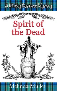 Spirit of the Dead: Whisky Business Mystery, #6