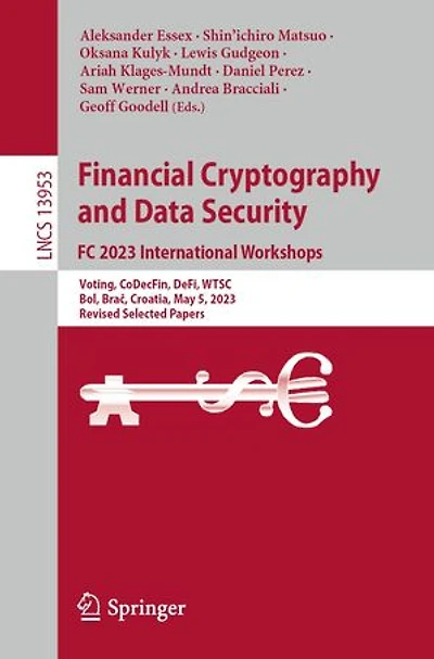 Financial Cryptography and Data Security. FC 2023 International Workshops: Voting, CoDecFin, DeFi, WTSC, Bol, BraA, Croatia, May 5, 2023, Revised Selected Papers