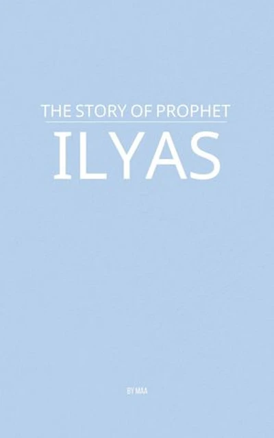 The Story of Prophet Ilyas