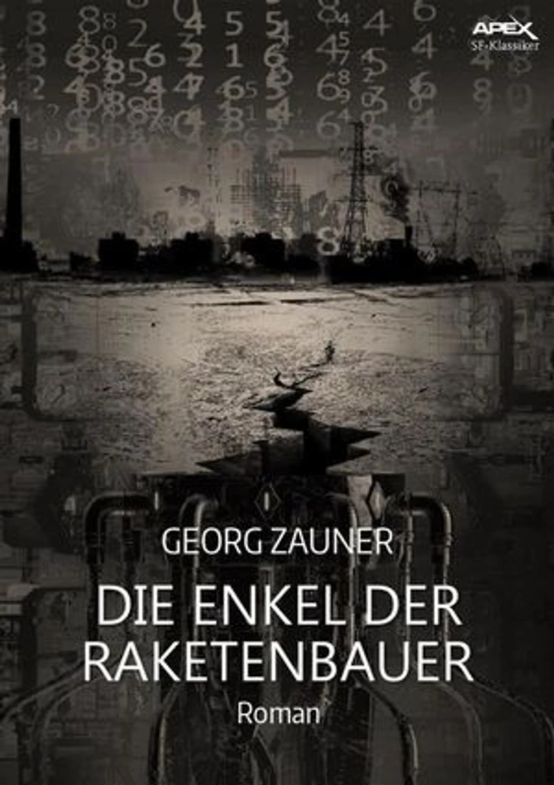 DIE ENKEL DER RAKETENBAUER: Ein dystopischer Science-Fiction-Roman
