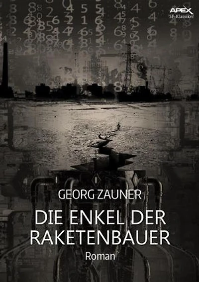 DIE ENKEL DER RAKETENBAUER: Ein dystopischer Science-Fiction-Roman