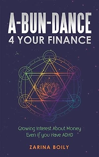A-bun-dance 4 Your Finance: Growing Interest About Money Even If You Have Adhd
