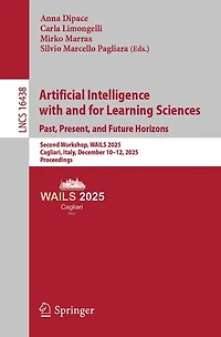 Artificial Intelligence with and for Learning Sciences. Past, Present, Future Horizons: Second Workshop, WAILS 2025, Cagliari, Italy, December 10-12, Proceedings