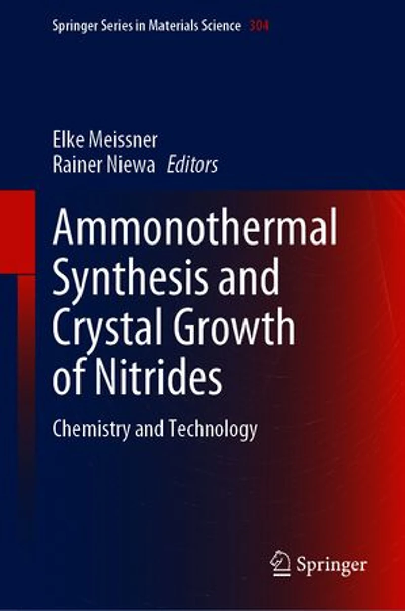 Ammonothermal Synthesis and Crystal Growth of Nitrides: Chemistry Technology