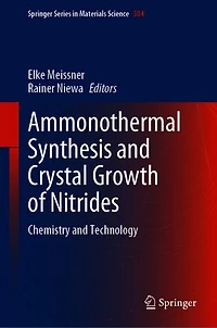 Ammonothermal Synthesis and Crystal Growth of Nitrides: Chemistry Technology