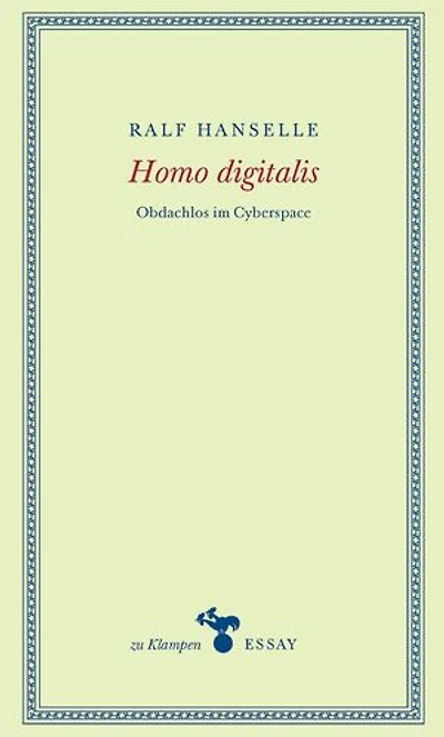 Homo digitalis: Obdachlos im Cyberspace