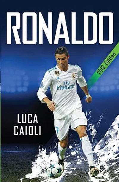 Ronaldo – 2018 Updated Edition: The Obsession For Perfection