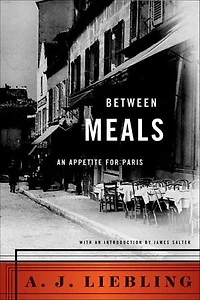 Between Meals: An Appetite For Paris