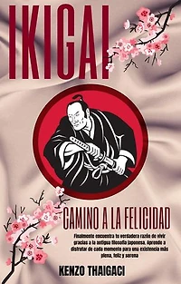 Ikigai - Camino a la Felicidad