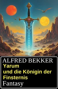 Yarum und die Königin der Finsternis: Fantasy