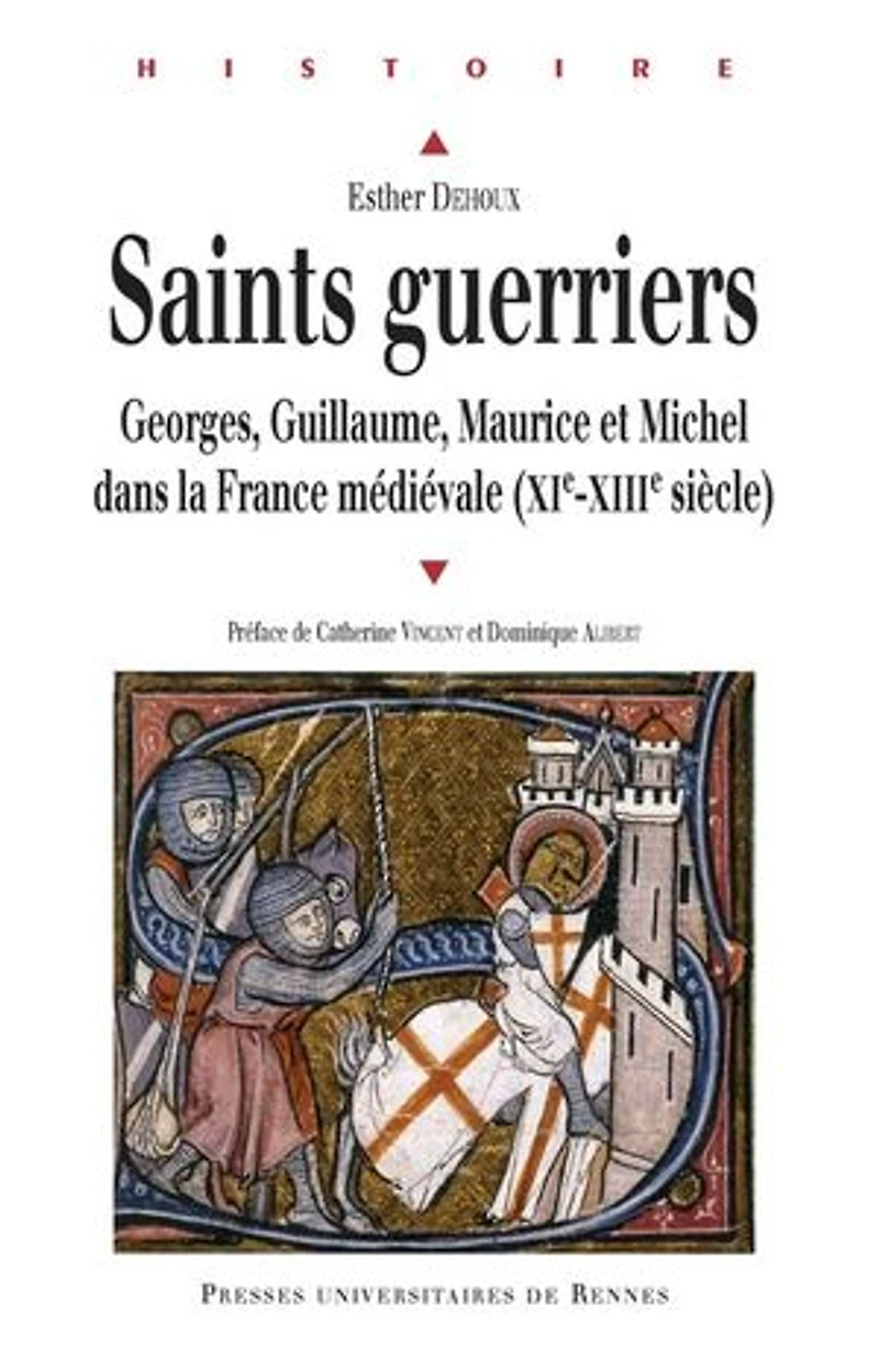Saints guerriers: Georges, Guillaume, Maurice et Michel dans la France médiévale (XIe-XIIIe siècle)