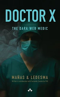 Doctor X: The Dark Web Medic