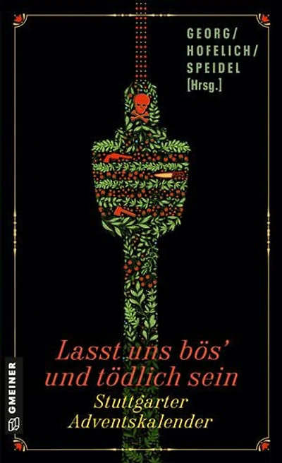 Lasst uns bös’ und tödlich sein: Stuttgarter Adventskalender
