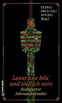 Lasst uns bös’ und tödlich sein: Stuttgarter Adventskalender