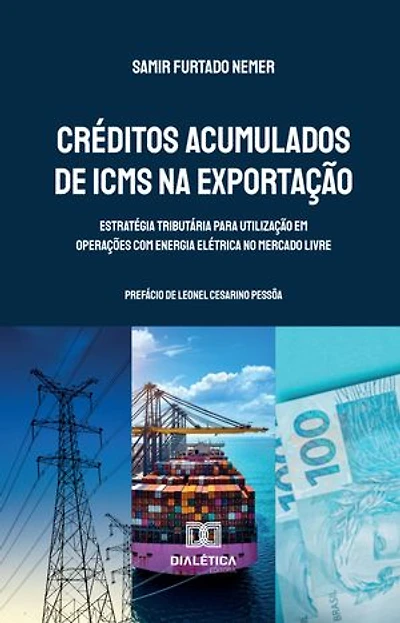 Créditos Acumulados de ICMS na Exportação: Estratégia Tributária para Utilização em Operações com Energia Elétrica no Mercado Livre