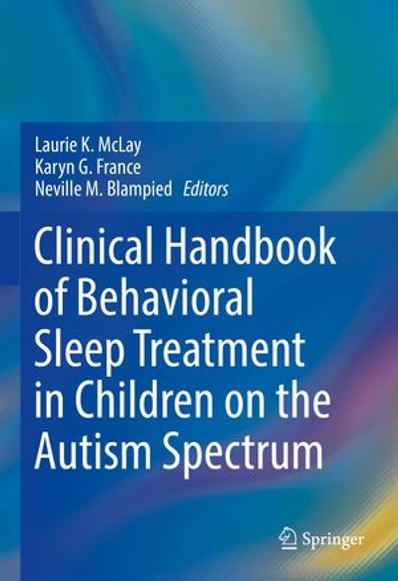 Clinical Handbook of Behavioral Sleep Treatment Children on the Autism Spectrum