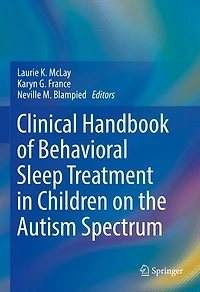 Clinical Handbook of Behavioral Sleep Treatment Children on the Autism Spectrum