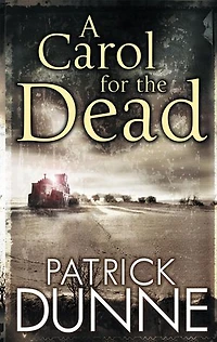 A Carol for the Dead – Illaun Bowe Crime Thriller #1: A Gripping Irish Mystery of Murder, Intrigue and Conspiracy