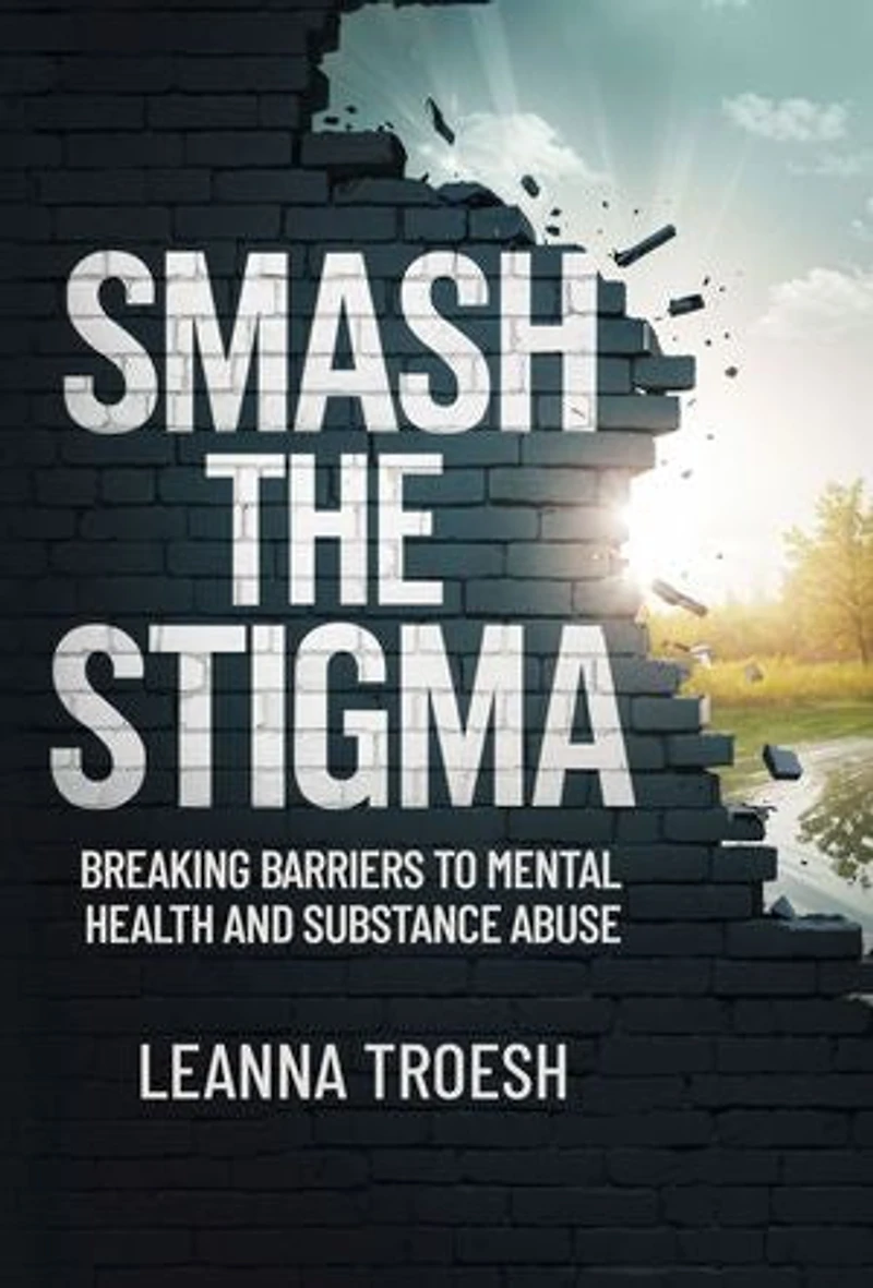 Smash the Stigma: Breaking Barriers to Mental Health and Substance Abuse