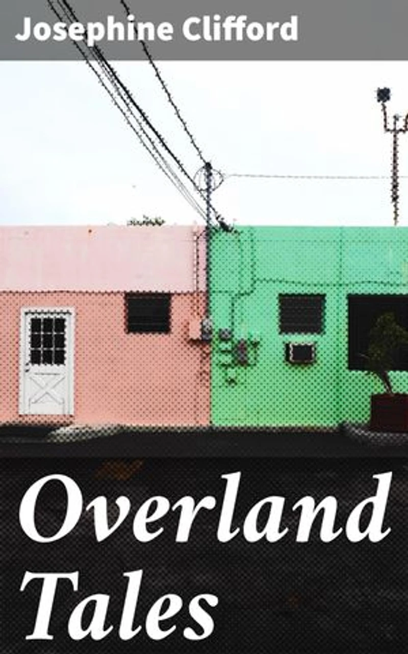 Overland Tales: Frontier Tales of Resilience and Adventure in the American West
