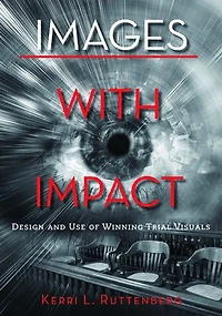 Images With Impact: Design And Use Of Winning Trial Visuals