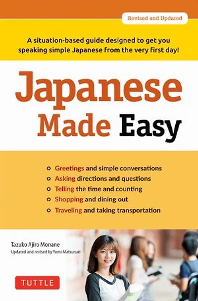 Japanese Made Easy: Revised And Updated: The Ultimate Guide To Quickly Learn From Day One