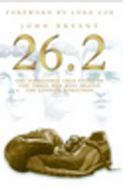 26.2 - The Incredible True Story of the Three Men Who Shaped The London Marathon