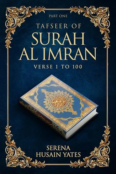 TAFSEER OF SURAH AL IMRAN: VERSES 1 TO 100