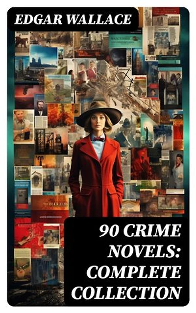 90 CRIME NOVELS: Complete Collection
