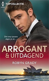 Arrogant & uitdagend: Man van haar dromen / Serieus ondeugend / Overwonnen trots