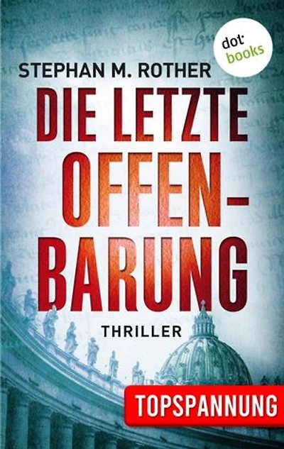 Die letzte Offenbarung: Thriller