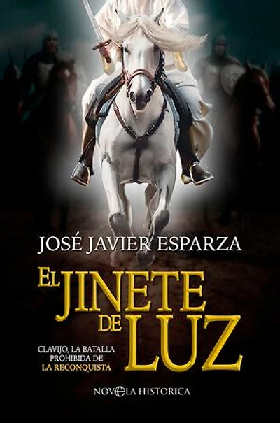 El jinete de luz: Clavijo, la batalla prohibida de la Reconquista